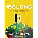 Belong: Find Your People, Create Community, and Live a More Connected Life