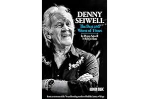 Denny Seiwell: The Best and Worst of Times: Iconic Session Man of the '70s and Founding Member of Paul McCartney & Wings