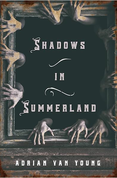 Amazon Com Shadows In Summerland 9781504063128 Van Young Adrian Books