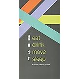 Eat Drink Move Sleep: A Health Tracking Journal