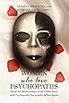 Amazon Com Women Who Love Psychopaths Inside The Relationships Of Inevitable Harm With
