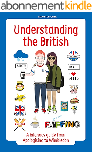 Download Understanding the British: A hilarious guide from Apologising to Wimbledon (English Edition) PDF
