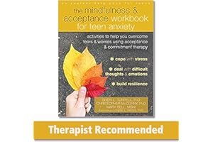 The Mindfulness and Acceptance Workbook for Teen Anxiety: Activities to Help You Overcome Fears and Worries Using Acceptance 