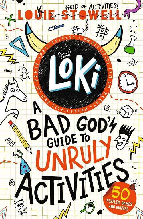 Loki: A Bad God's Guide to Unruly Activities: Tricks, pranks, puzzles and games from the Norse god of mischief inspired by the hilarious comics-style ... 7-11-year-olds (Loki: A Bad God’s Guide, 7)