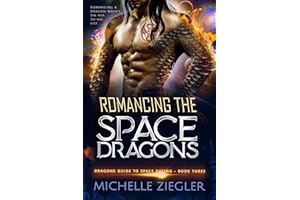 Romancing the Dragon : A fated mates dragon shifter romance (Dragons Guide to Space Dating Book 3)