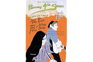 Positively 4th Street: The Lives and Times of Joan Baez, Bob Dylan, Mimi Baez Fariña, and Richard Fariña
