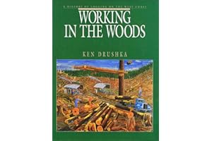 Working in the Woods: A History of Logging on the West Coast
