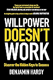 Willpower Doesn't Work: Discover the Hidden Keys to Success