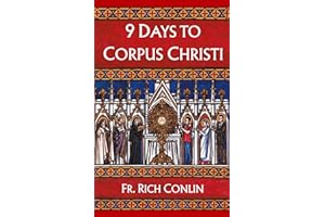 9 Days to Corpus Christi: A Total Consecration to Jesus in the Most Blessed Sacrament