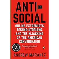 Antisocial: Online Extremists, Techno-Utopians, and the Hijacking of the American Conversation book cover Antisocial: Online Extremists, Techno-Utopians, and the Hijacking of the American Conversation book cover