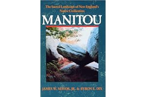 Manitou: The Sacred Landscape of New England's Native Civilization