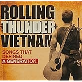 Rolling Thunder Vietnam: Songs That Defined A Generation