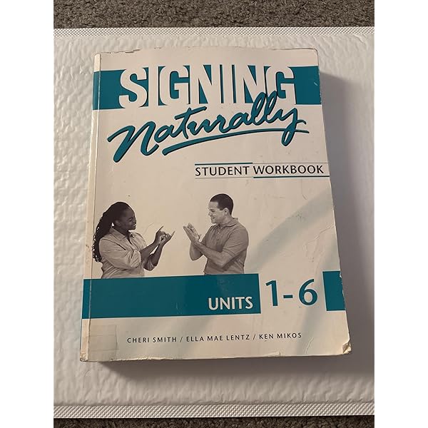 Signing Naturally Student Workbook, Units 7-12: Cheri Smith