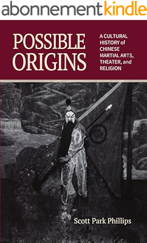 Download Possible Origins: A Cultural History of Chinese Martial Arts, Theater and Religion (English Edition) PDF