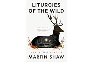 Liturgies of the Wild: Myths That Make Us