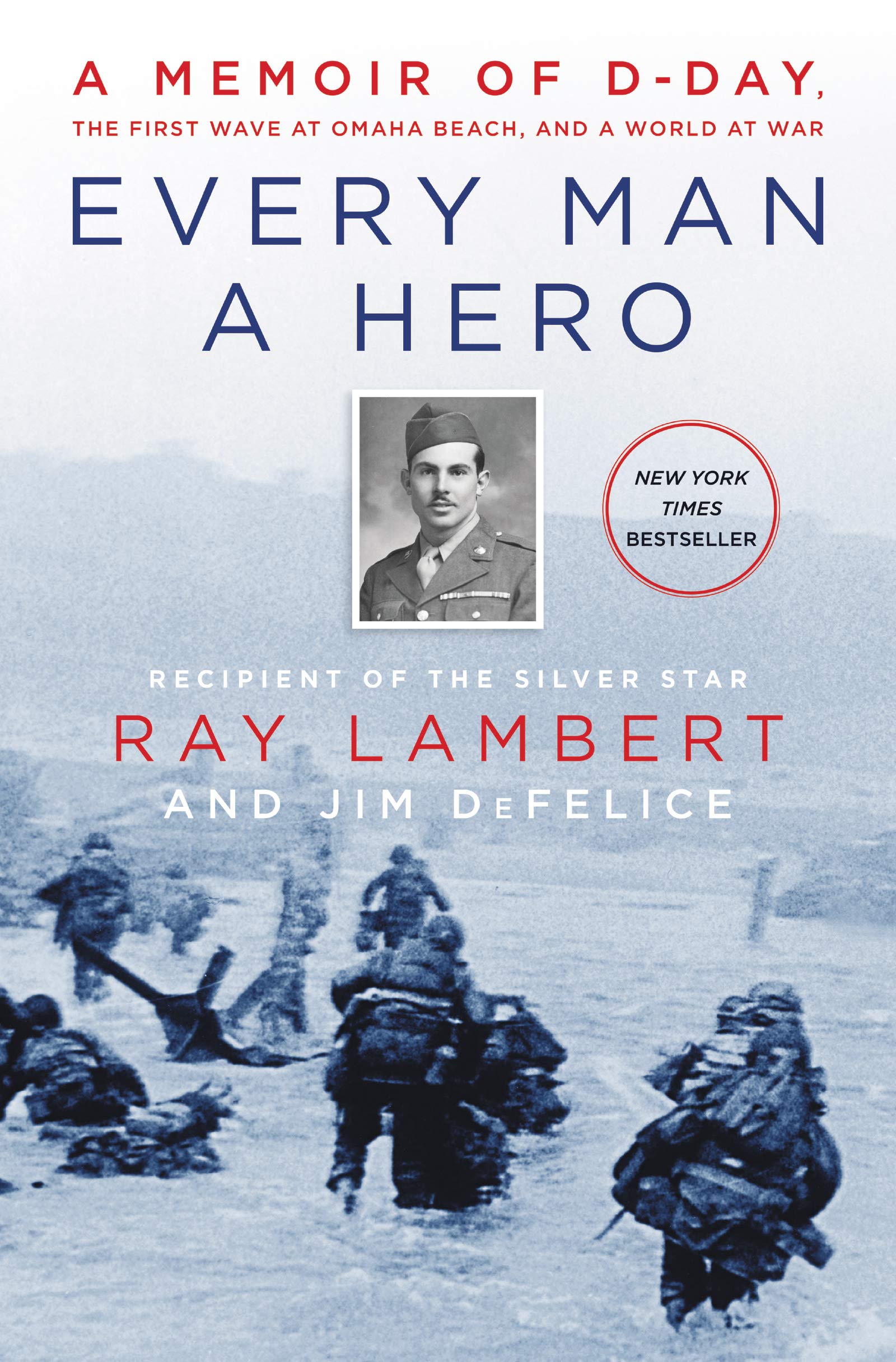 Amazoncom Every Man A Hero A Memoir Of D Day The First