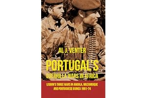 Portugal's Guerrilla Wars in Africa: Lisbon's Three Wars in Angola, Mozambique and Portugese Guinea 1961-74