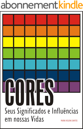 Download CORES: Seus Significados e Influências em nossas Vidas (Portuguese Edition) PDF