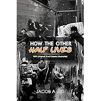 How the Other Half Lives: Complete With Original And Classics Illustrated book cover
