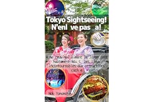 Tokyo Sightseeing! N'enlève pas ça!: Même ceux qui aiment le Japon sont hautement loués. Des lieux incontournables aux attrac