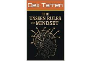 The Unseen Rules of Mindset by Dex Tarren
