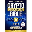 The Crypto Millionaire Bible: [5 in 1] How to Easily Make Life-Changing Money in The Next Big 2025-2026 Bull Run with Smart I