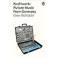 Kraftwerk: Future Music from Germany