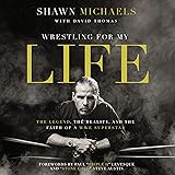 Wrestling for My Life: The Legend, the Reality, and