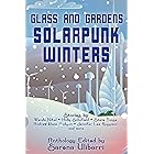 Glass and Gardens: Solarpunk Winters