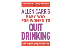 Allen Carr's Easy Way for Women to Quit Drinking: The original Easyway method (Allen Carr's Easyway Book 7)