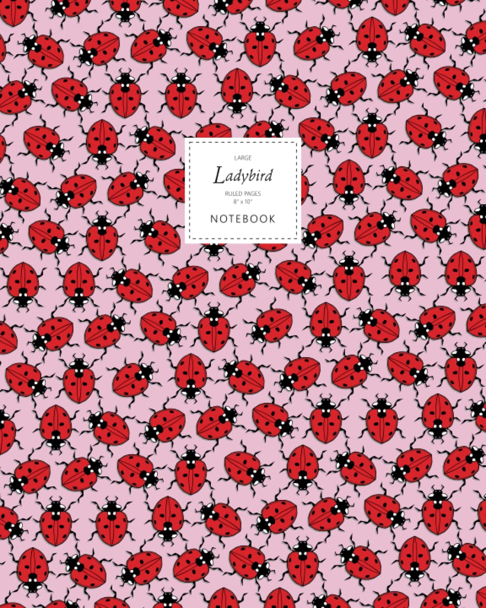 Ladybird Notebook - Ruled Pages - 8x10 - Premium: (Pink Edition) Fun notebook 192 ruled/lined pages (8x10 inches / 20.3x25.4 cm / Large Jotter)