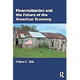 Financialization and the Future of the American Economy