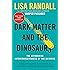 Dark Matter and the Dinosaurs: The Astounding Interconnectedness of the Universe