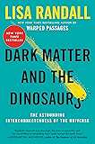 Dark Matter and the Dinosaurs: The Astounding Interconnectedness of the Universe