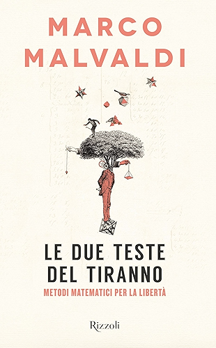 Download Le due teste del tiranno: Metodi matematici per la libertà (Italian Edition) PDF
