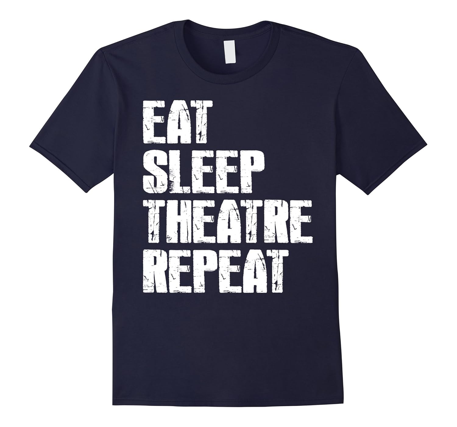 Eat Sleep Theatre Repeat T-Shirt Actor Actress Drama Theatre-Rose