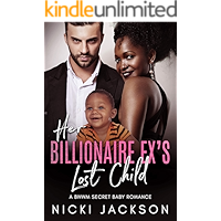 Her Billionaire Ex's Lost Child: A BWWM Secret Baby Romance book cover