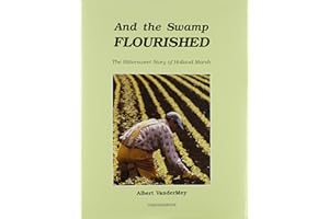 And the Swamp Flourished: The Bittersweet Story of Holland Marsh