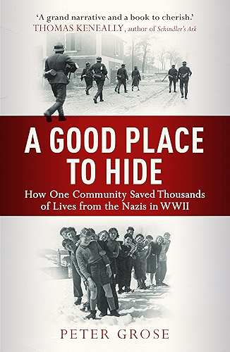 Download A Good Place to Hide: How One Community Saved Thousands of Lives from the Nazis In WWII (English Edition) PDF