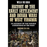 History of the Early Settlement and Indian Wars of West Virginia book cover History of the Early Settlement and Indian Wars of West Virginia book cover