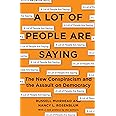 A Lot of People Are Saying: The New Conspiracism and the Assault on Democracy