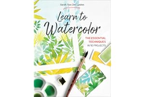 Learn to Watercolor: The Essential Techniques in 10 Projects