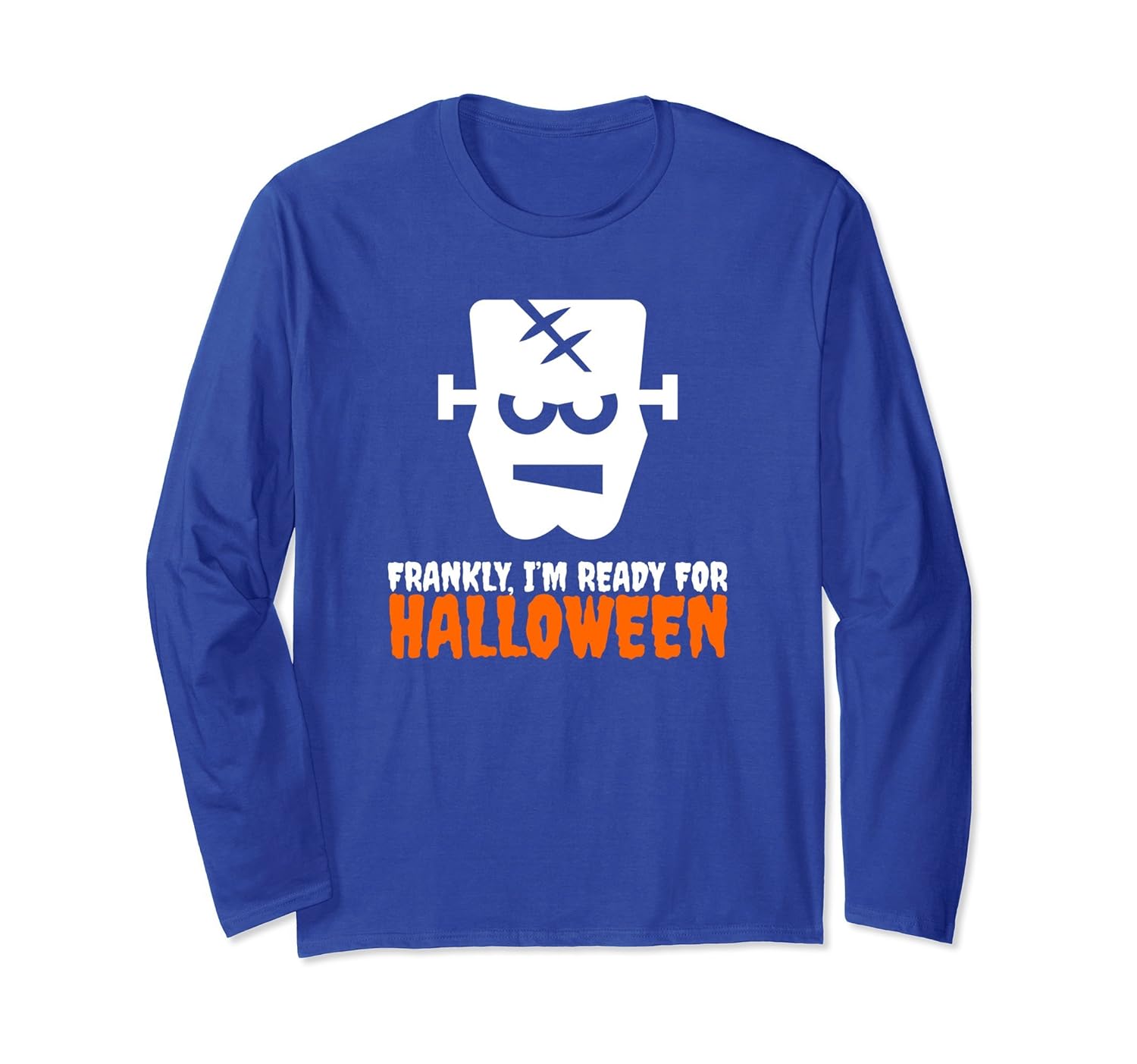 Frankly, I'm Ready For Halloween Costume Long Sleeve Shirt-Rose