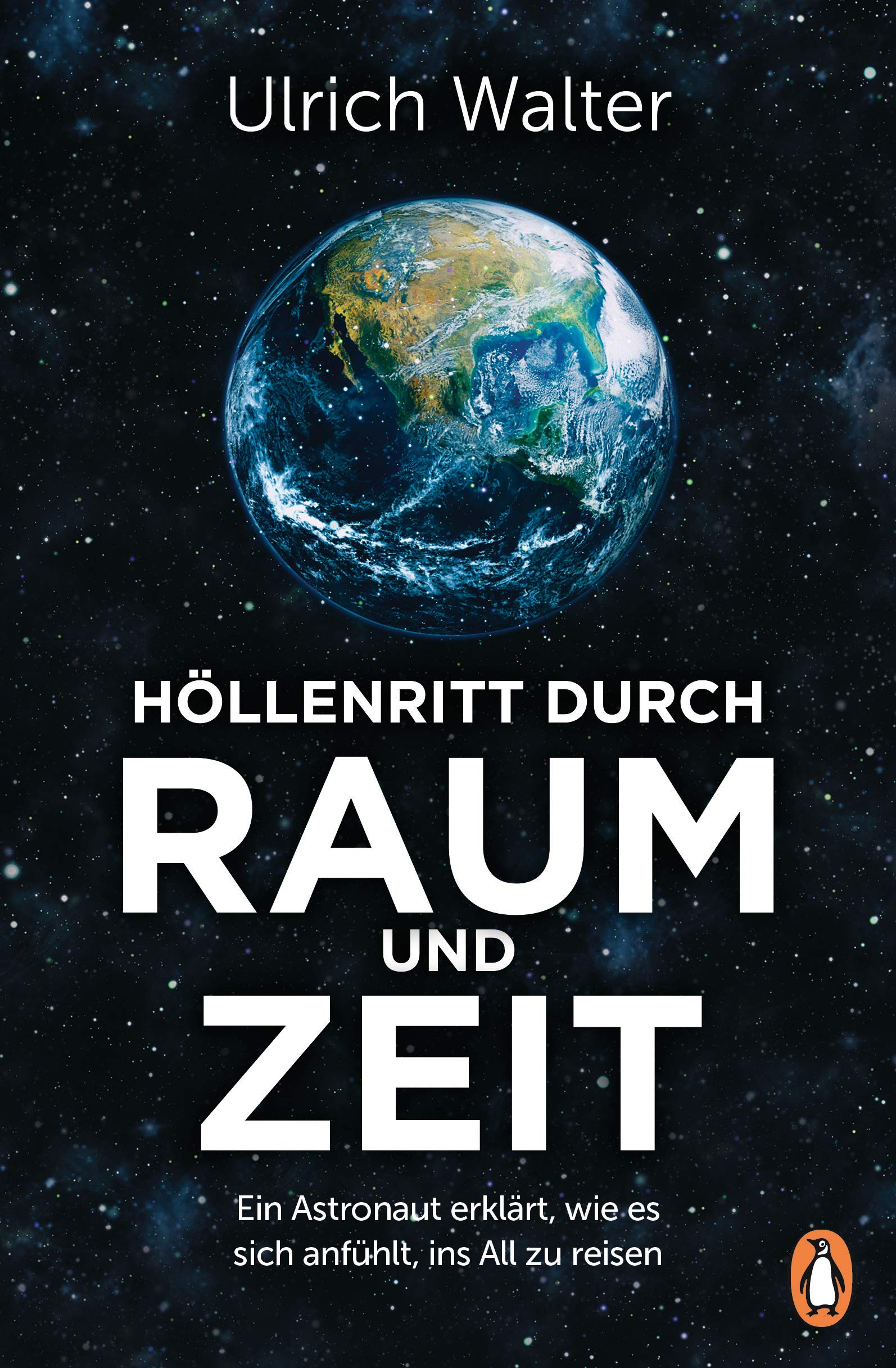 hollenritt durch raum und zeit ein astronaut erklart wie es sich anfuhlt ins all zu reisen walter ulrich amazon de bucher
