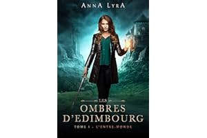 L'Entre-Monde - Les Ombres d'Edimbourg tome 1 (French Edition)