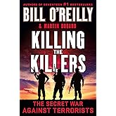Killing the Killers: The Secret War Against Terrorists (Bill O'Reilly's Killing Series)