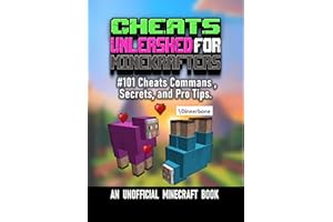 CHEATS UNLEASHED FOR MINEKRAFTERS: #101 Cheats Commans, secrets, and Pro Tips