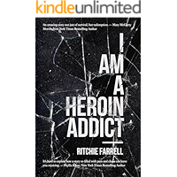 I Am a Heroin Addict book cover