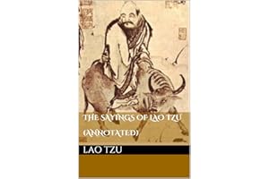 The Sayings of Lao Tzu (Annotated)