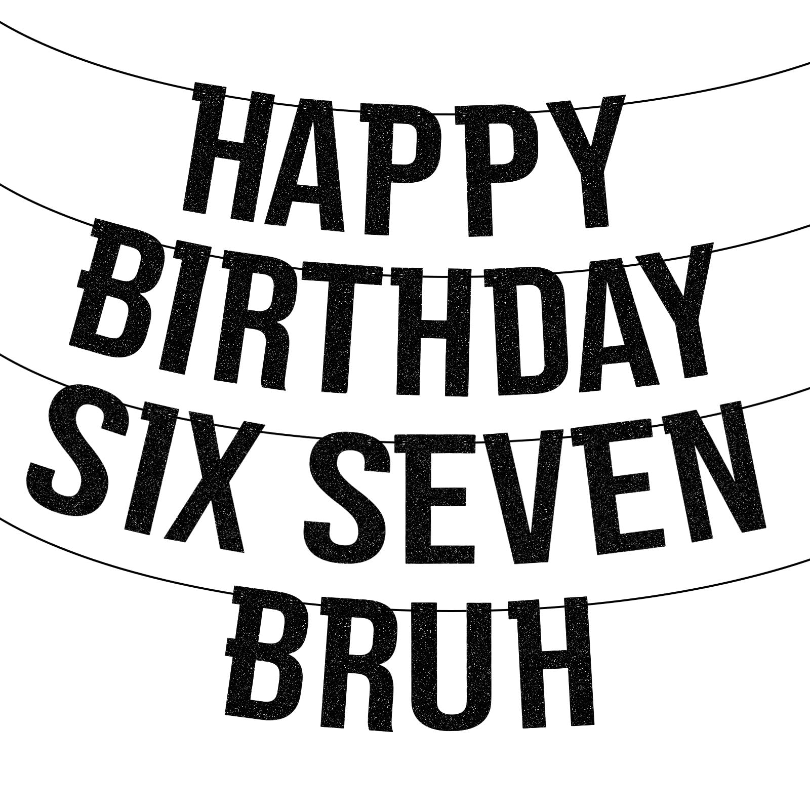 Happy Birthday Six Seven Bruh Banner, Pre-Strung Black Glitter Hanging Garland Funny Party Decoration for Teens Boys Birthday Party Supplies